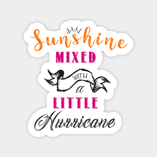 Sunshine Mixed with a Little Hurricane Sticker